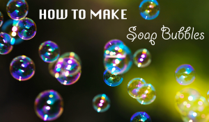 homemade soap bubbles